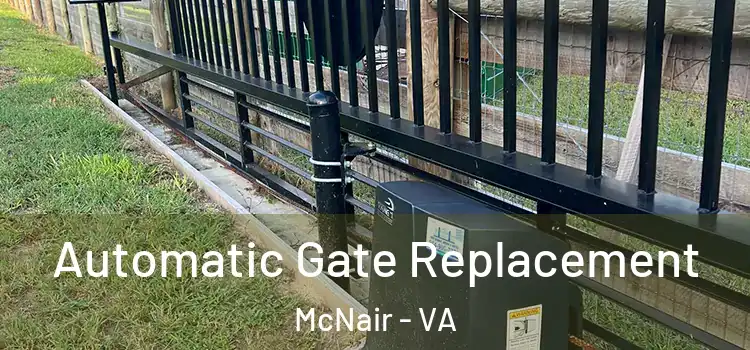 Automatic Gate Replacement McNair - VA