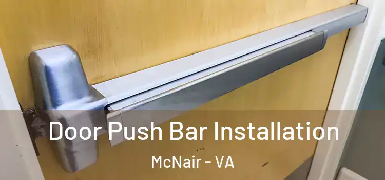 Door Push Bar Installation McNair - VA