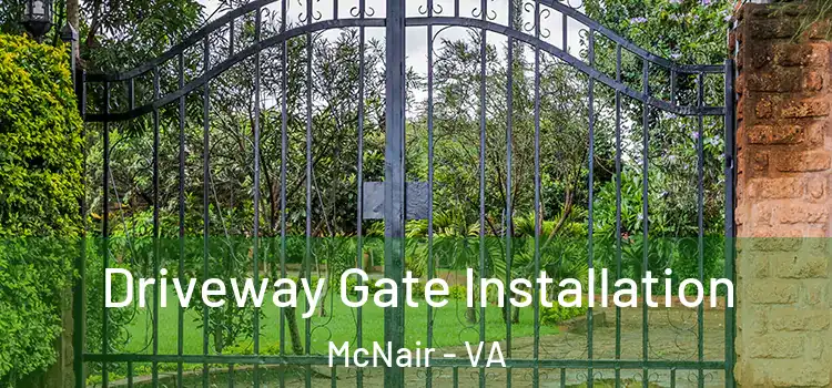 Driveway Gate Installation McNair - VA
