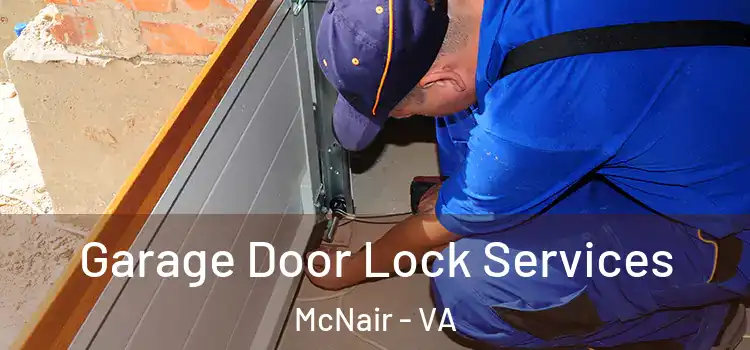 Garage Door Lock Services McNair - VA