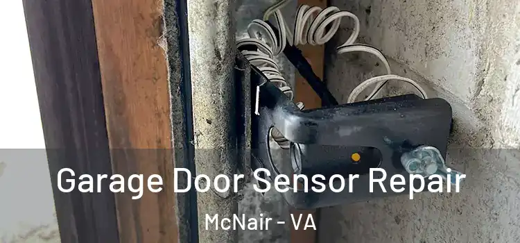 Garage Door Sensor Repair McNair - VA