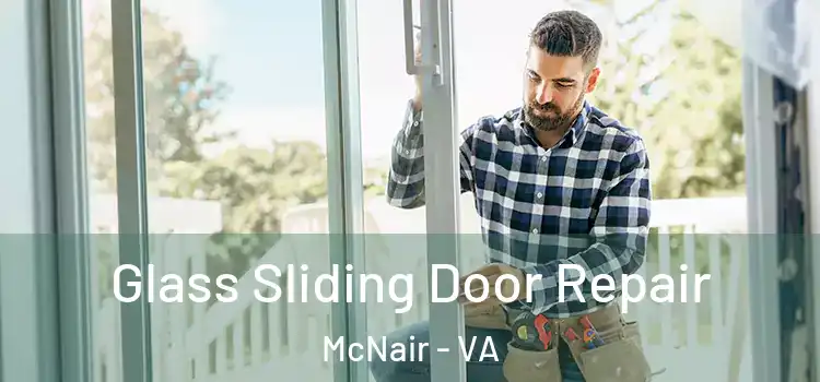 Glass Sliding Door Repair McNair - VA