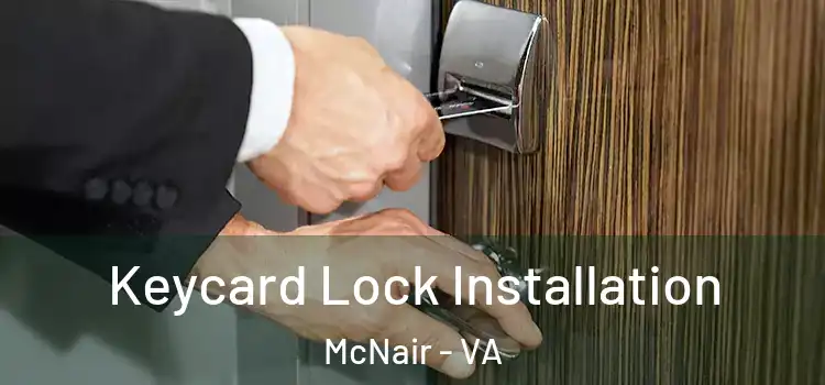 Keycard Lock Installation McNair - VA