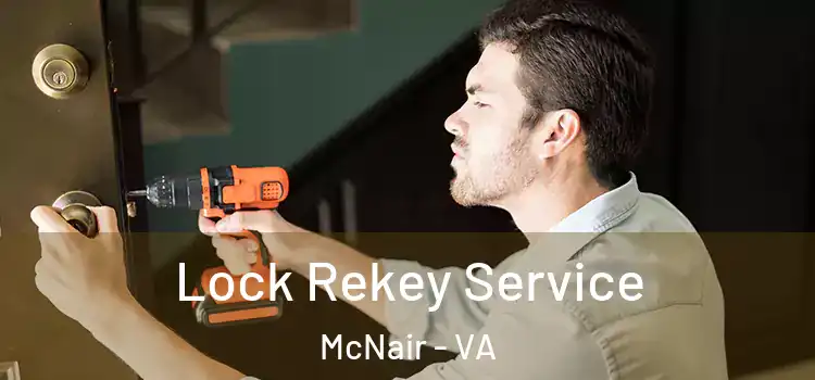 Lock Rekey Service McNair - VA