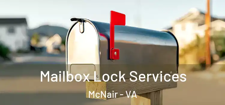 Mailbox Lock Services McNair - VA