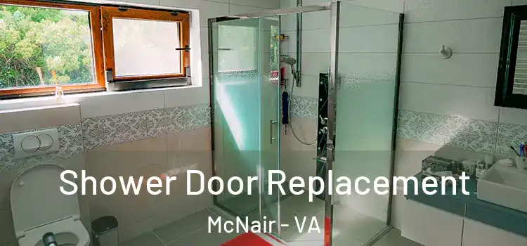Shower Door Replacement McNair - VA